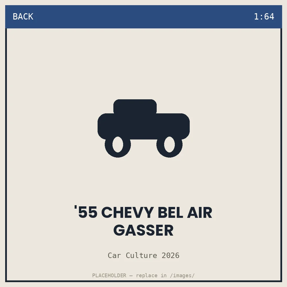 '55 Chevy Bel Air Gasser - back view